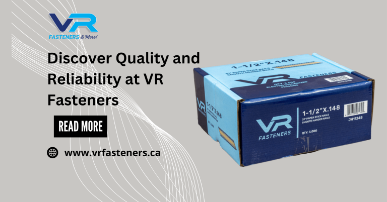 Discover Quality and Reliability at VR Fasteners